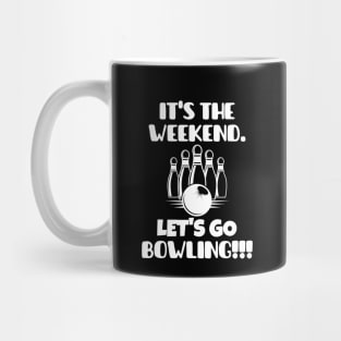 It's the weekend. Let's go bowling! Mug